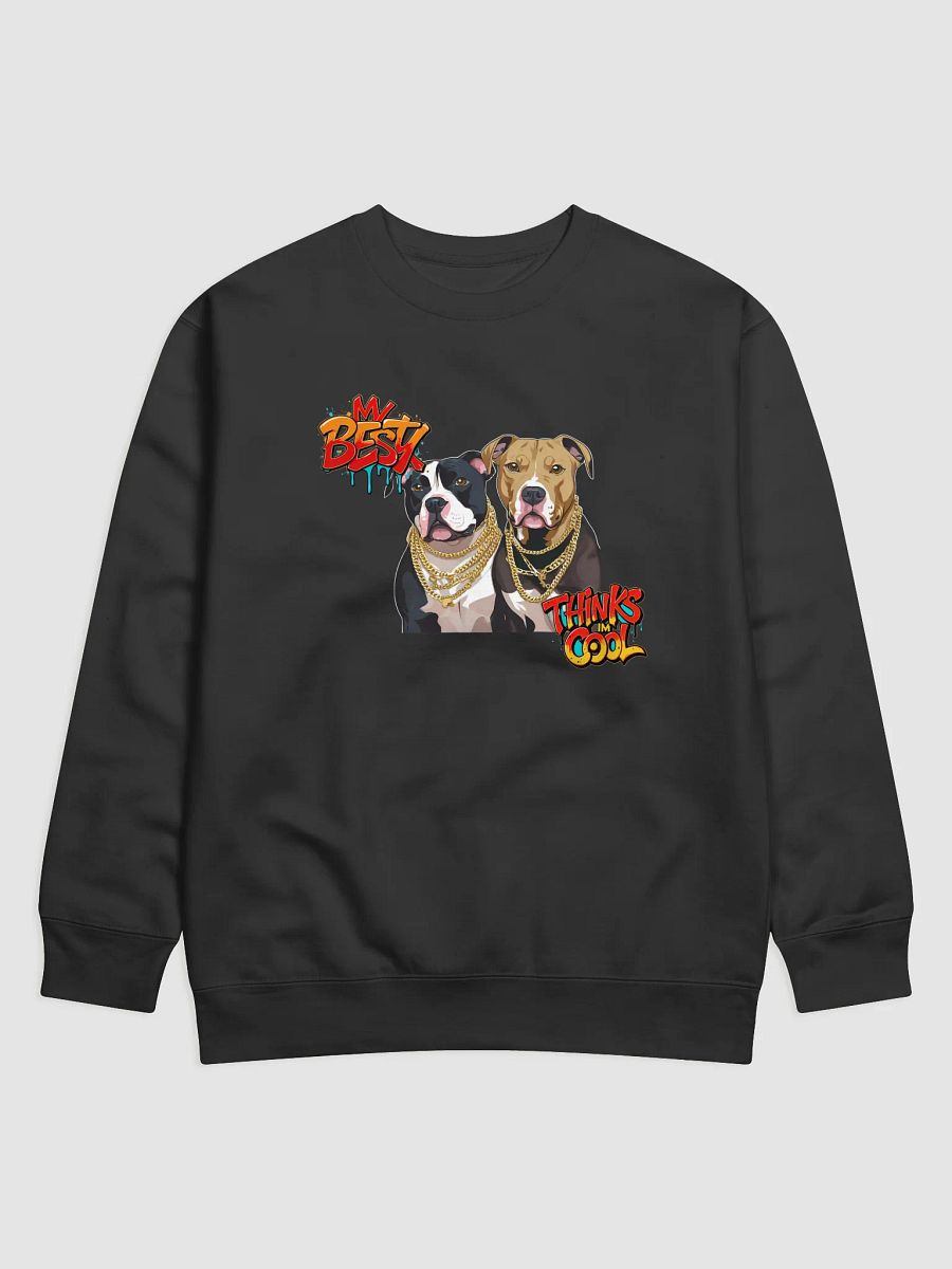 My Besty Thinks I’m Cool Sweatshirt – Funny BFF Gift product image (6)