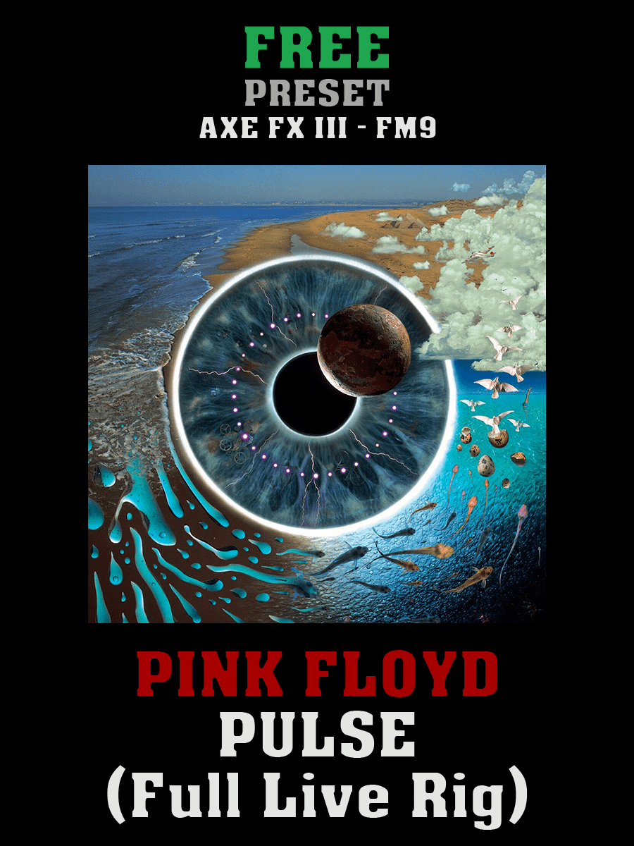 Pink Floyd - PULSE (Full live rig) AxeFXIII/FM9Turbo Preset product image (1)