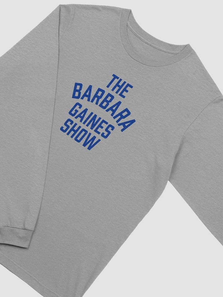 The Barbara Gaines Show Long Sleeve Shirt product image (1)