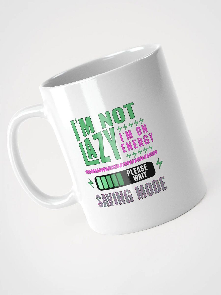 I'm Not Lazy I'm On Energy Saving Mode Mug product image (2)