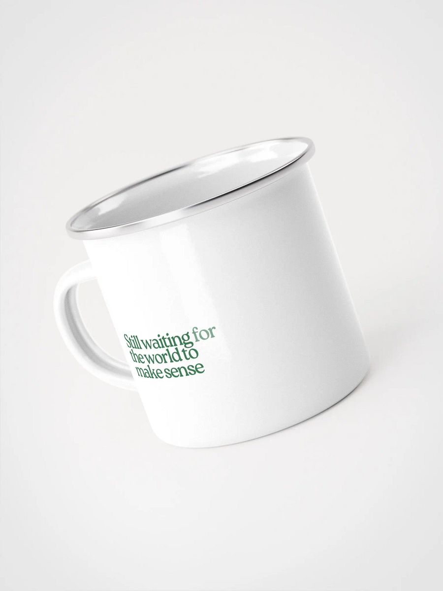 Waiting for the world to make sense Enamel Mug product image (1)