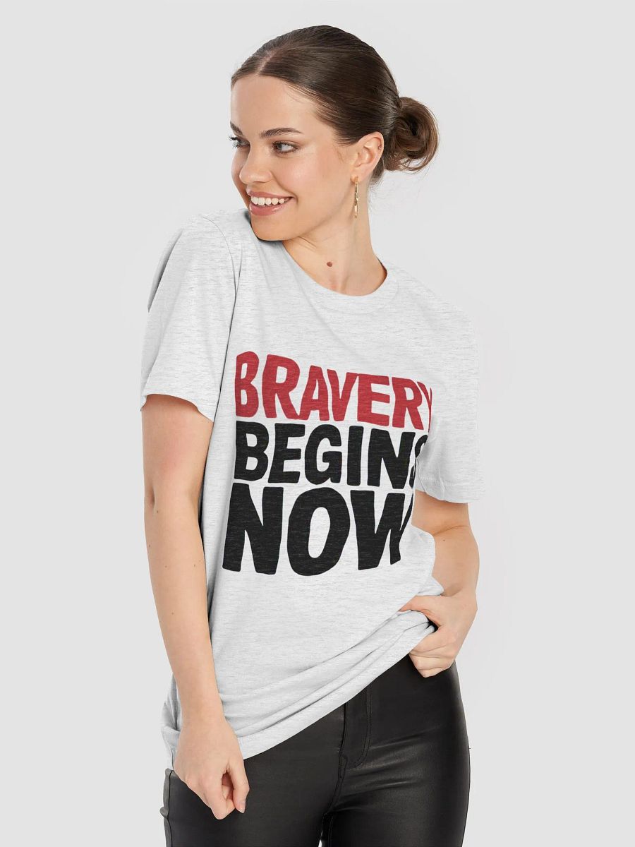 Bravery Begins Now T-Shirt product image (44)