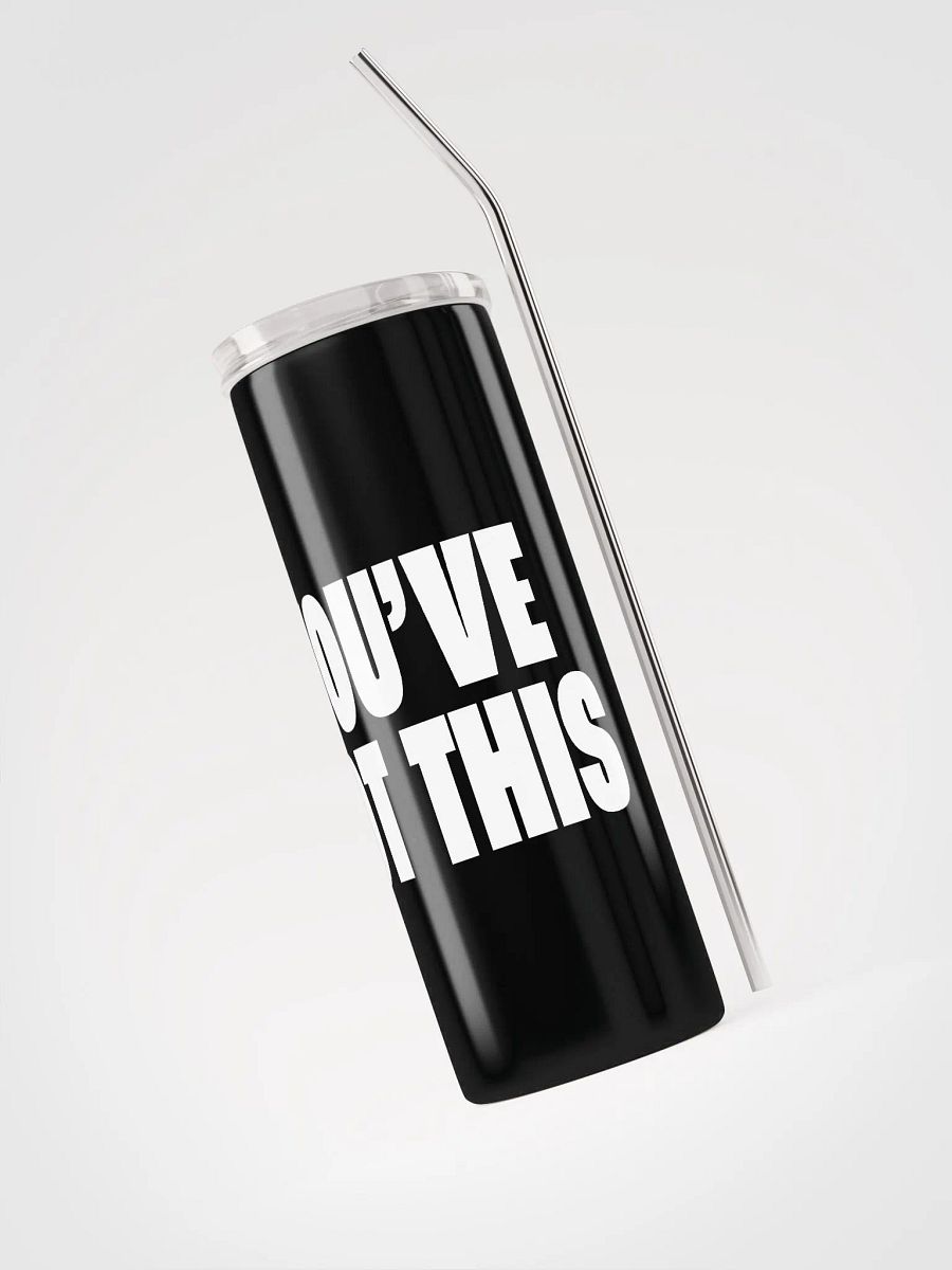 Empower your day with our Stainless Steel Tumbler featuring the motivating phrase 'You've Got This'! 💪 product image (3)