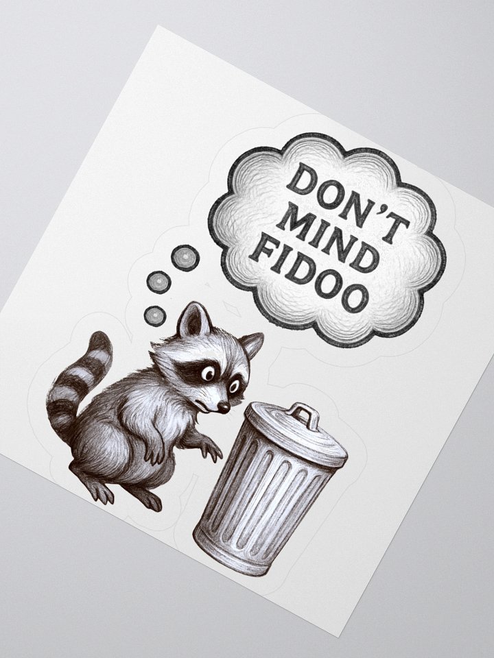 'DON'T MIND FIDOO,' Raccoon Trash Talk Kiss Cut Stickers product image (6)