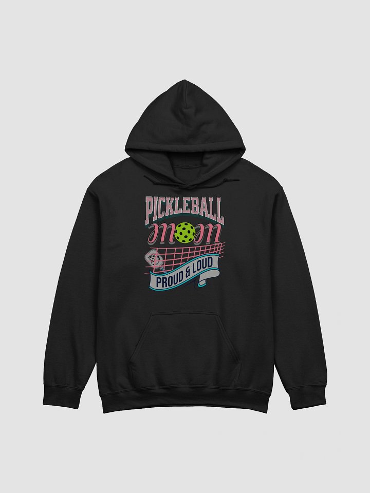 Pickleball Mom Proud And Loud Hoodie product image (1)