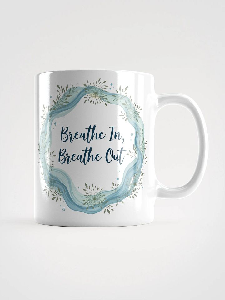 Breathe In, Breathe Out Mindfulness Mug – Your Daily Reminder to Pause, Relax, and Recenter product image (1)