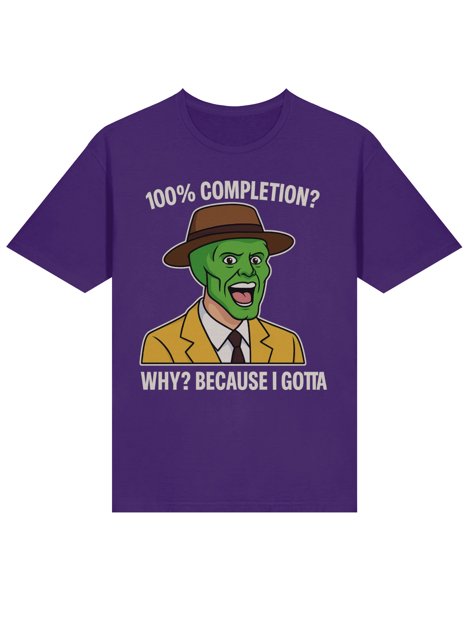 100% Completion? Because I Gotta – Funny Gamer Achievement Meme T-Shirt product image (36)