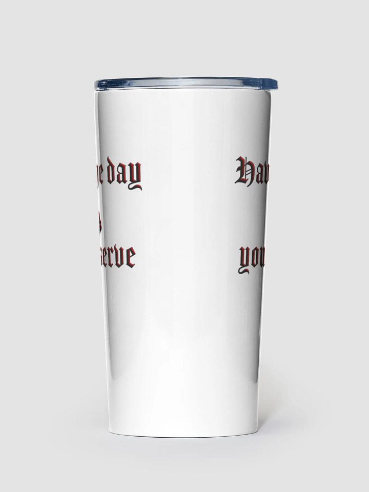 Deserve - Tumbler 20 oz product image (1)