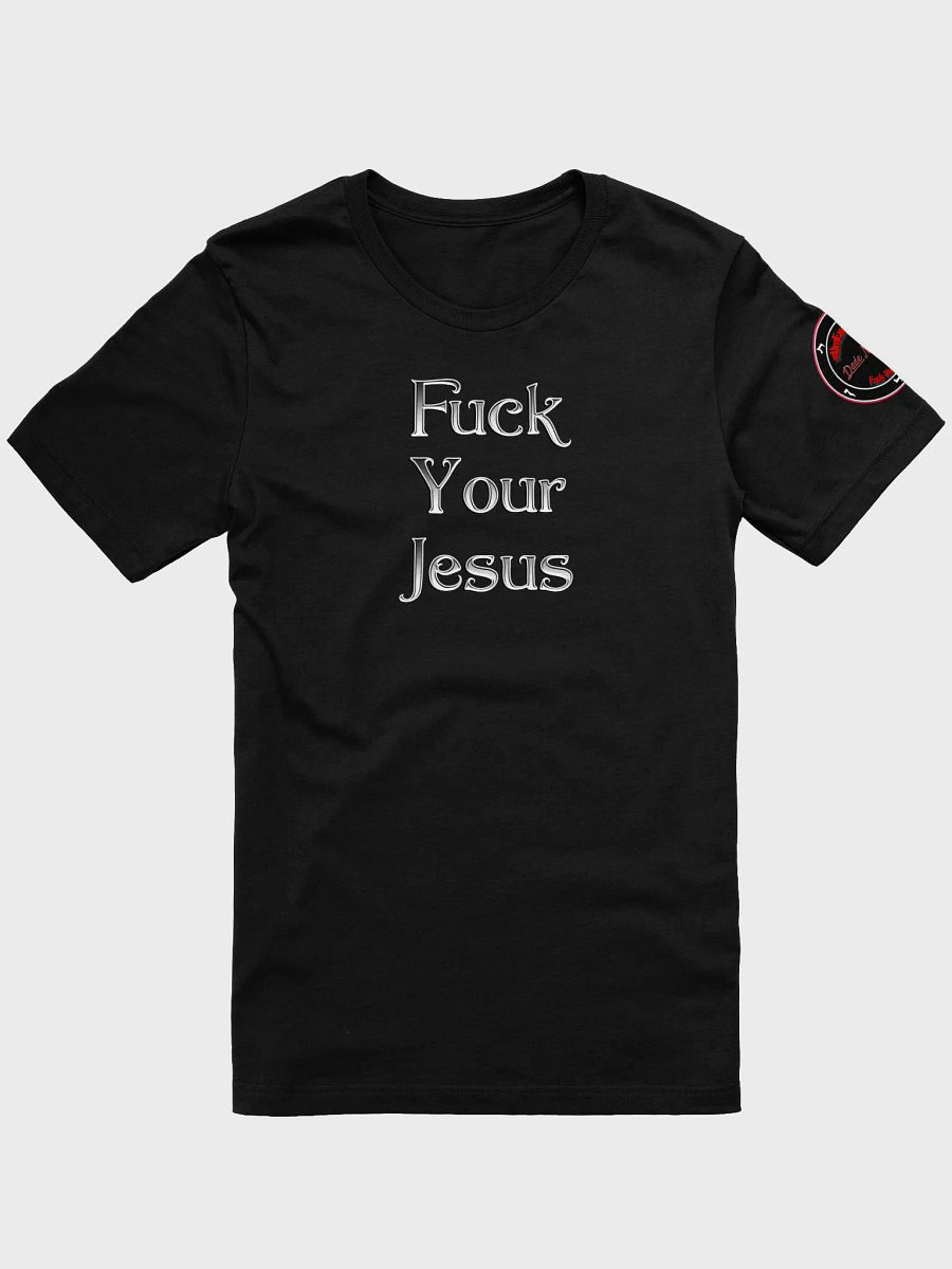Fuck Your Jesus Shirt product image (1)