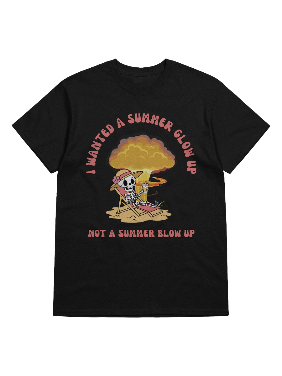 I Wanted A Summer Glow Up Not A Summer Blow Up T-Shirt product image (9)