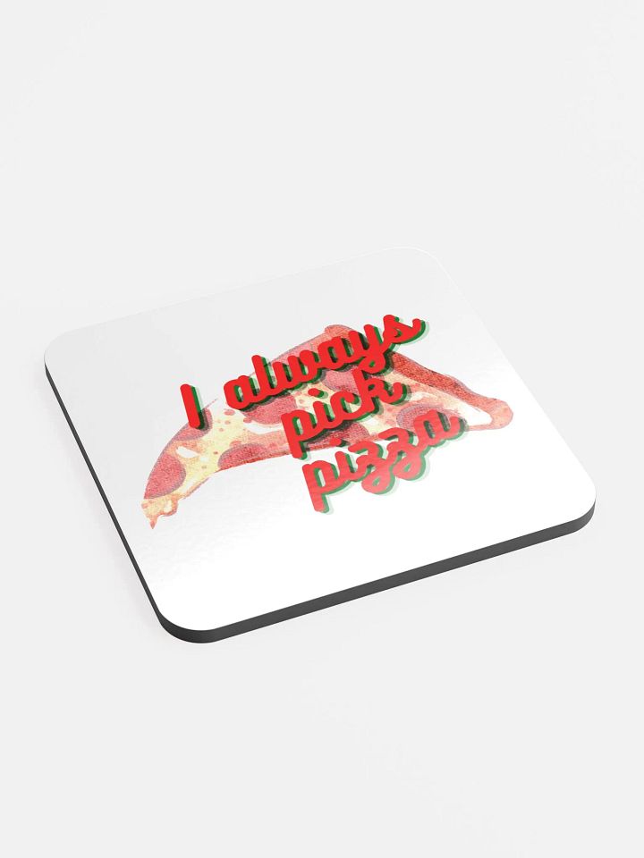 I Always Pick Pizza Glossy Coaster product image (2)