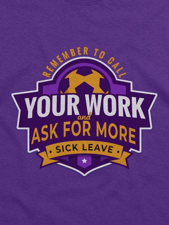 Remember to Call Your Work and Ask for More Sick Leave 🤒 product image (1)