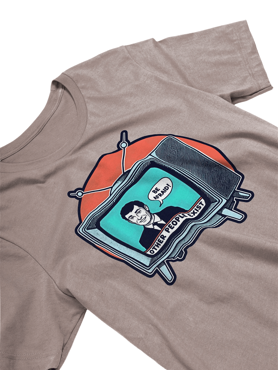 Be Afraid: Other People Exist Shirt product image (4)