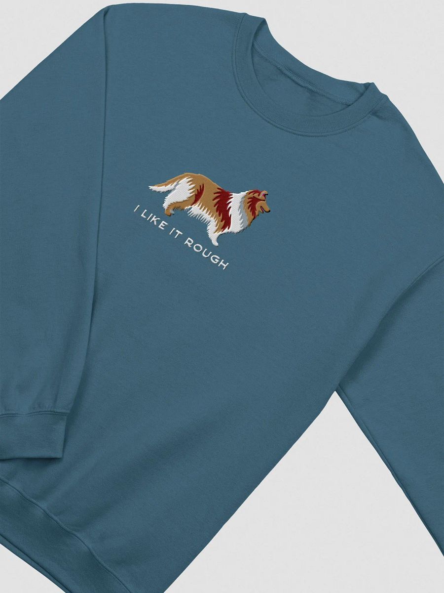 I Like It Rough Sweatshirt (Embroidered) of a Rough Collie product image (6)