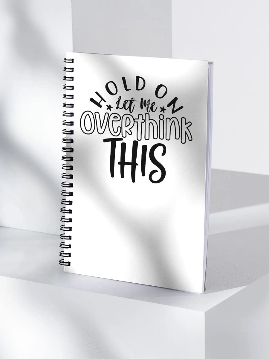 Hold On Let Me Overthink This - BW product image (4)