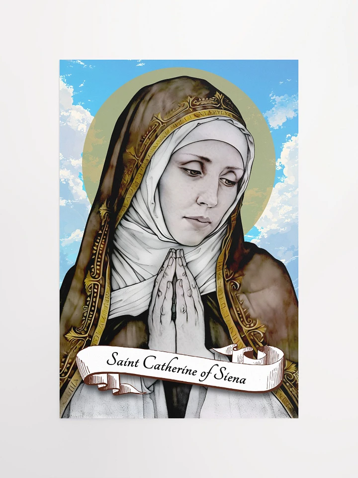 Saint Catherine Of Siena Patron Saint of the United States, Europe, Rome and Italy, Nurses, Journalists, Mass Media, Fire Victims, Firefighters, Sick People, Miscarriages, Matte Poster product image (2)
