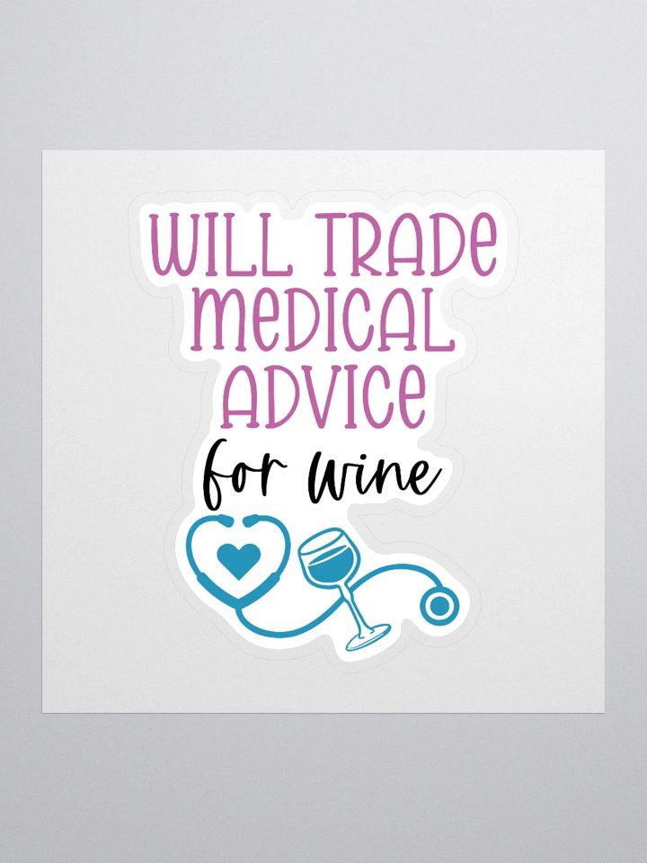 Will Trade Medical Advice for Wine Sticker product image (2)