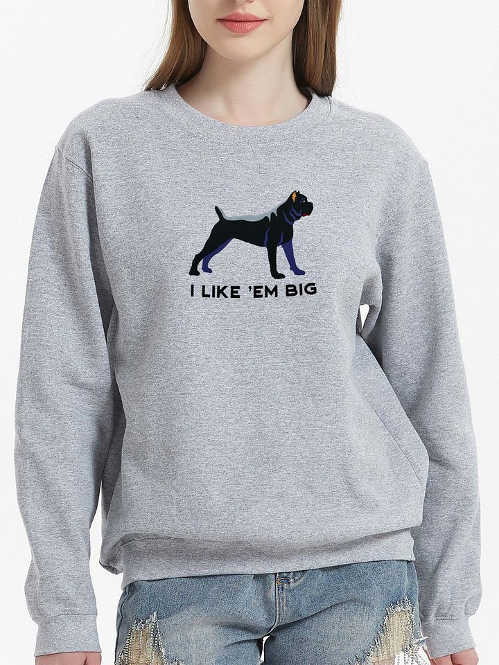 I Like 'Em Big Sweatshirt (Embroidered) of a Cane Corso(Black) product image (2)
