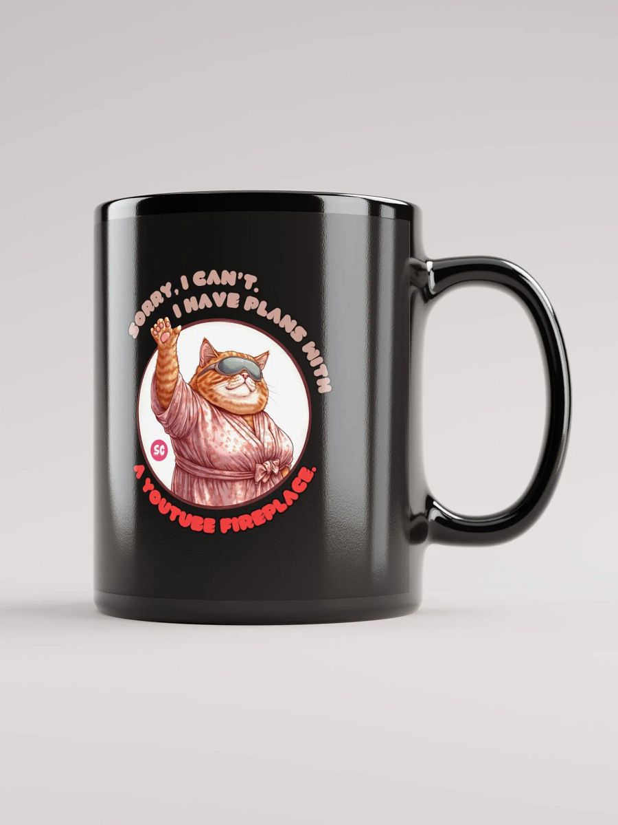 Cozy Cat - Sorry, I Can't. I Have Plans With a YouTube Fireplace | Black Glossy Mug product image (2)