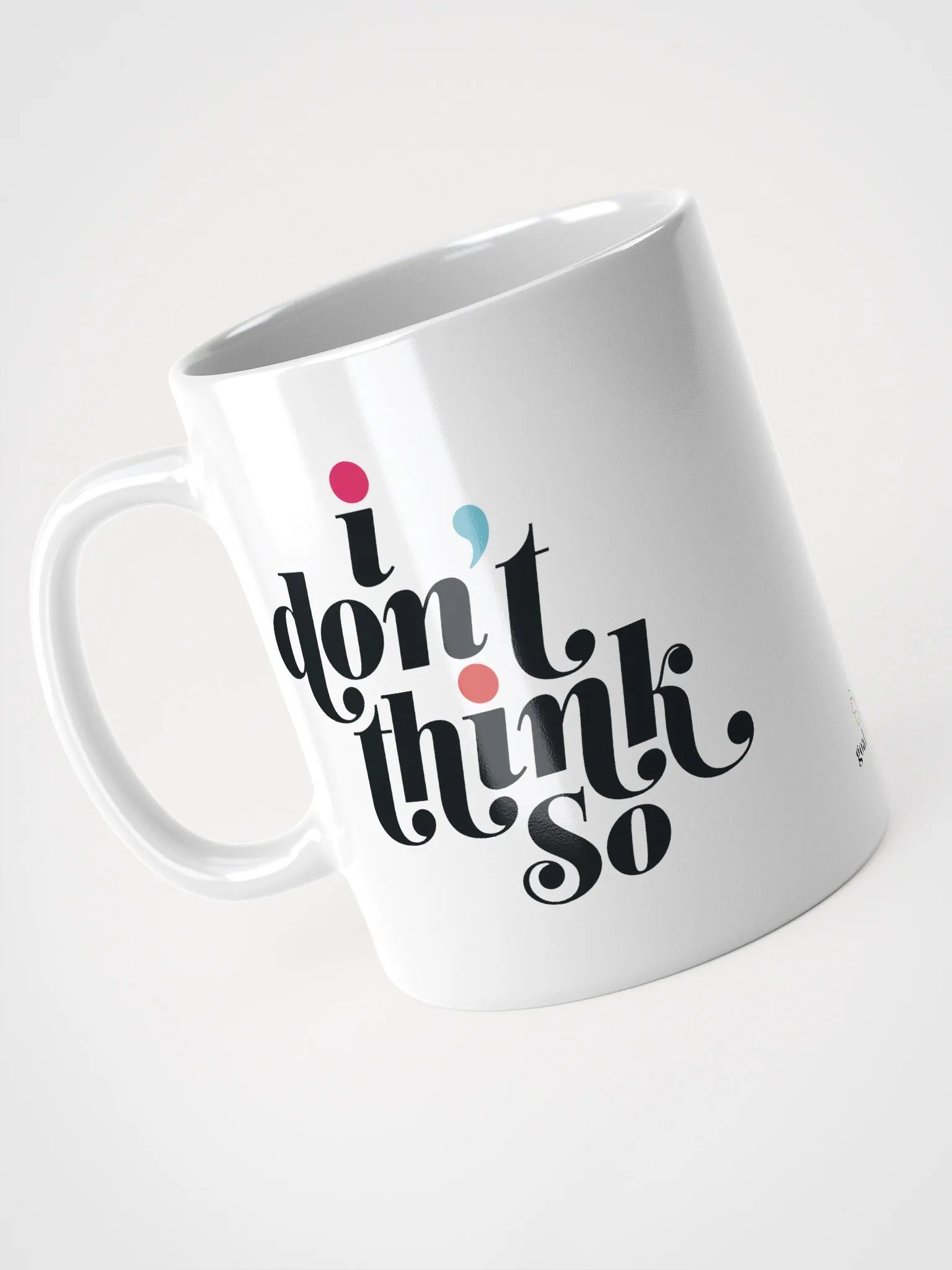 I DON'T THINK SO MUG product image (3)