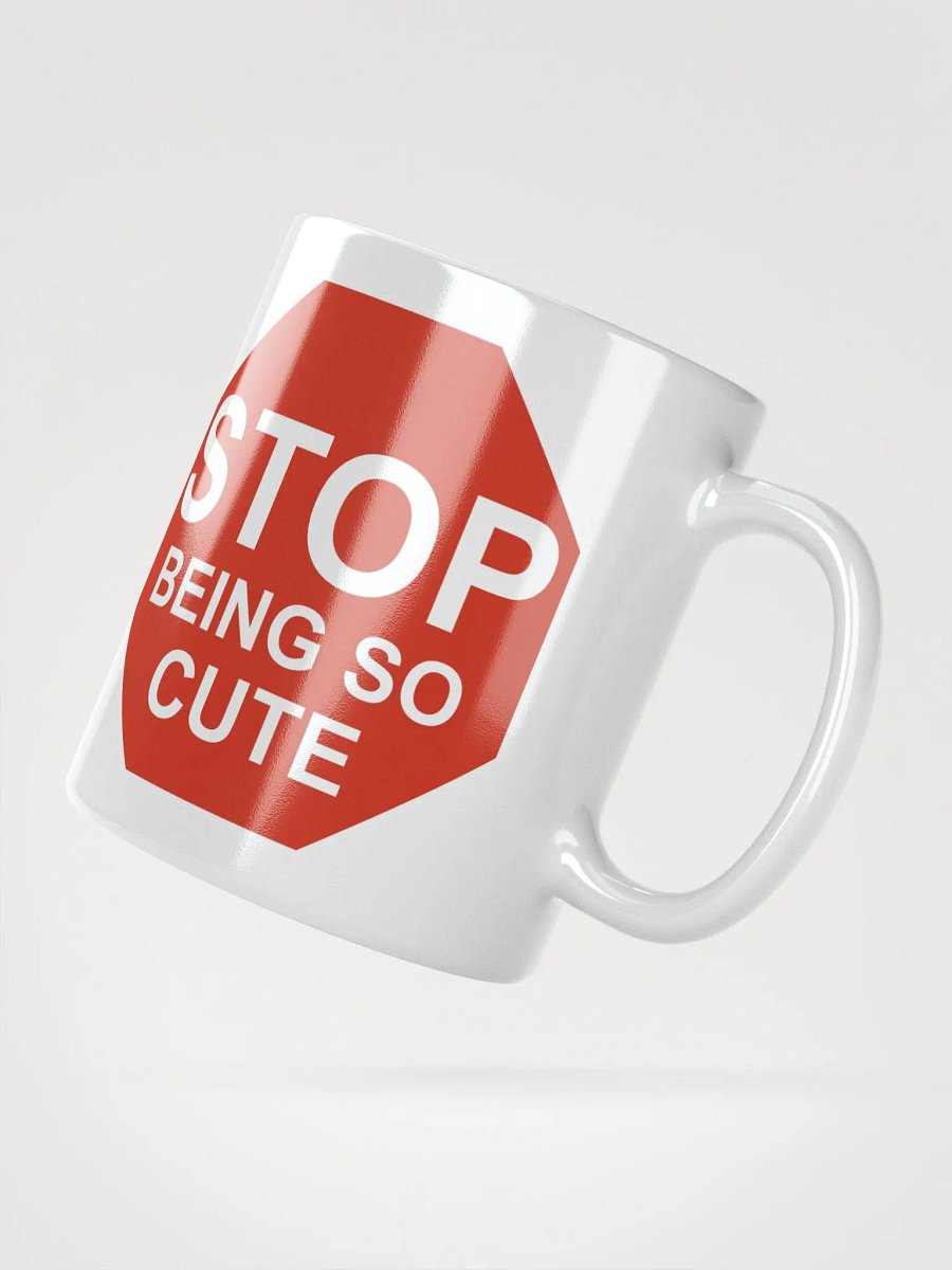 Stop Being So Cute Cup product image (2)