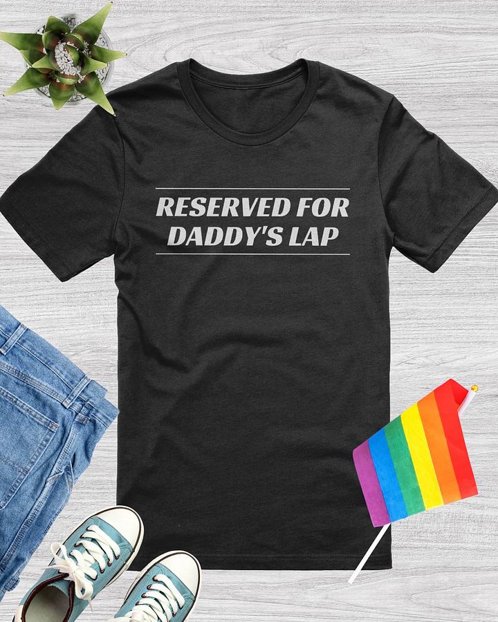 Reserved For Daddy's Lap T-Shirt product image (1)
