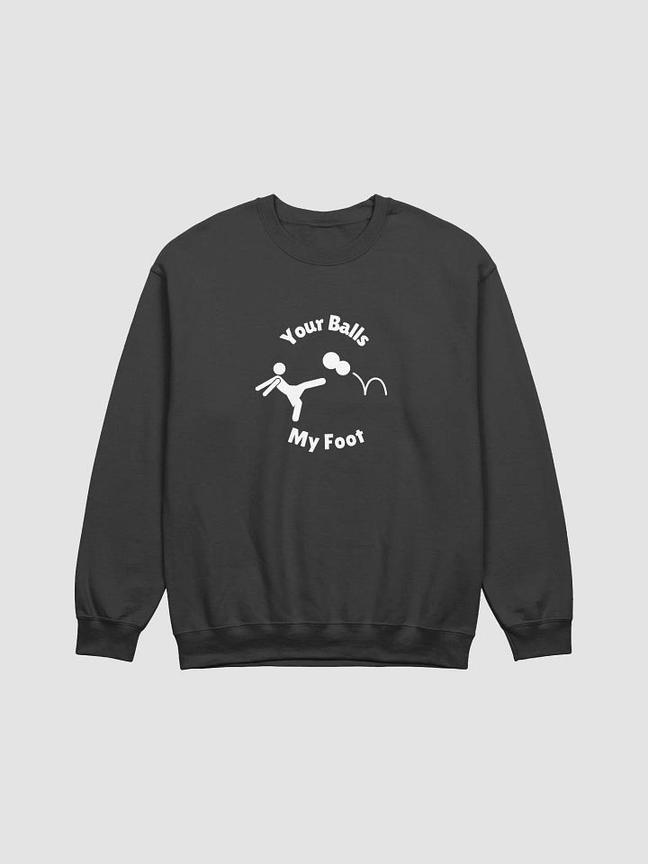 Your Balls My Foot Sweatshirt product image (2)