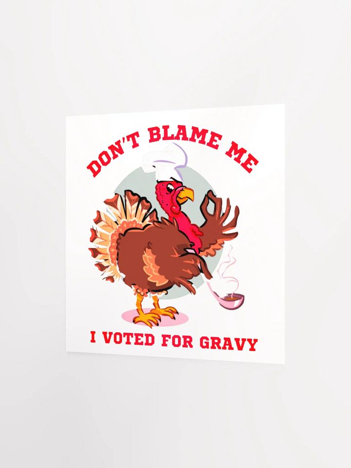 DON'T BLAME ME, I VOTED FOR GRAVY product image (6)