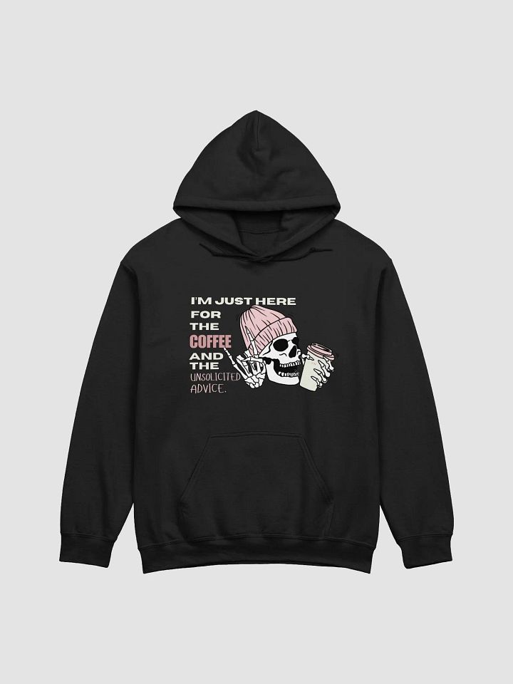 "I'm Just Here For The Coffee And The Unsolicited Advice" Sweatshirt product image (1)