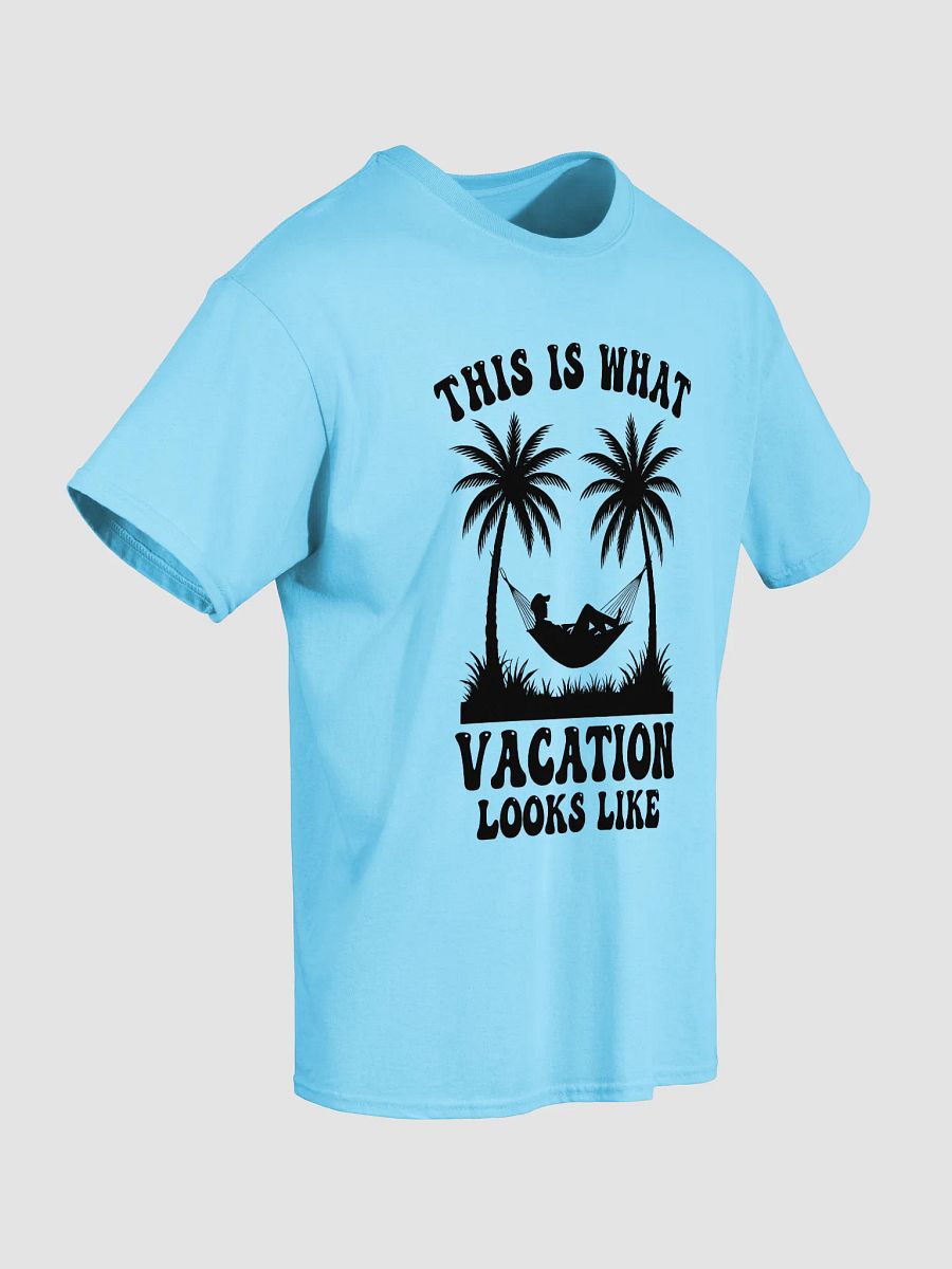 This is what Vacation Looks Like Tee product image (52)