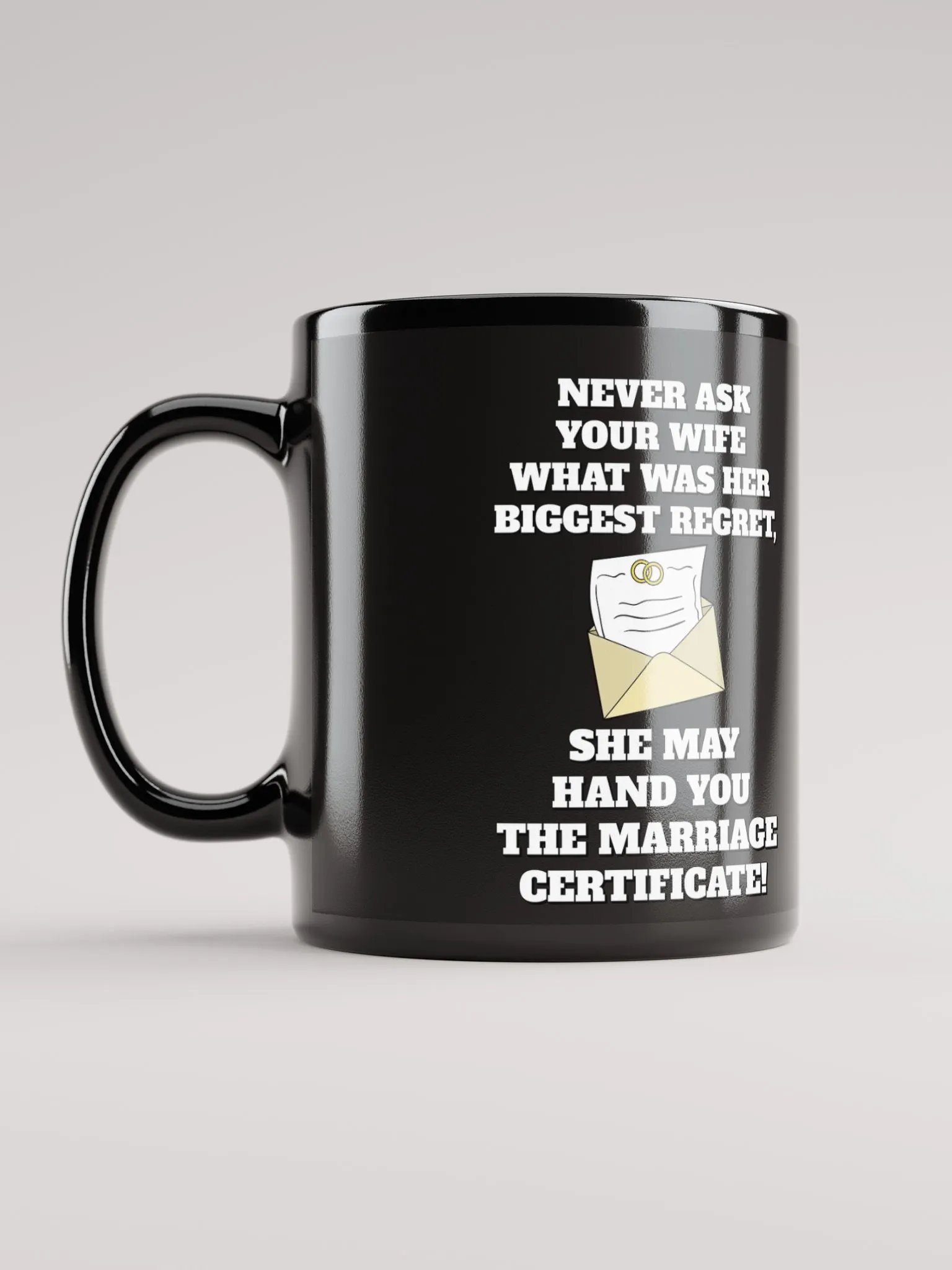 Never Ask Your Wife What Was Her Biggest Regret - Funny Black Mug product image (11)
