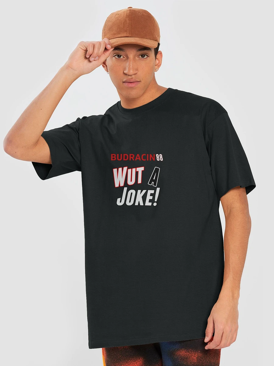 Wut A Joke T-Shirt product image (6)