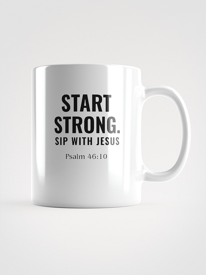 Start Strong. Sip with Jesus. – Ceramic Mug (11oz, 15oz, 18oz) product image (1)