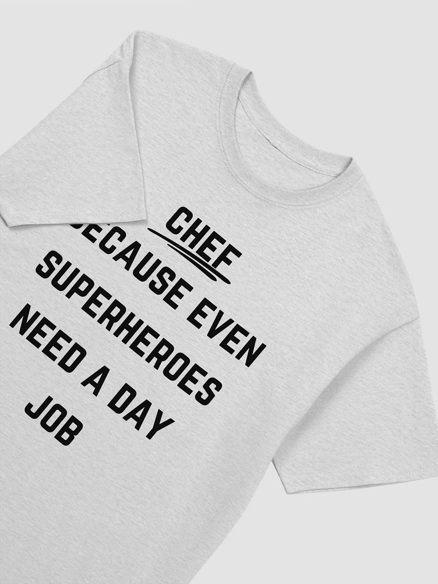 Chef Quote Tshirt - Chef : Because even superheroes need a day job product image (3)