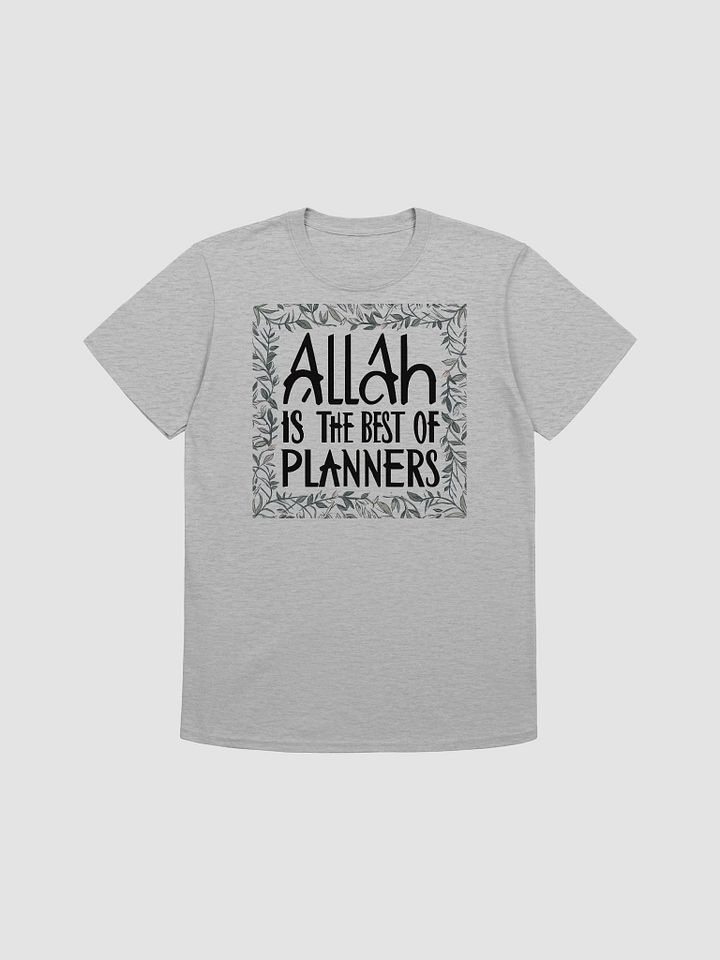 Allah is the Best of Planners - Inspirational and Faith-Driven Graphic Tee product image (1)