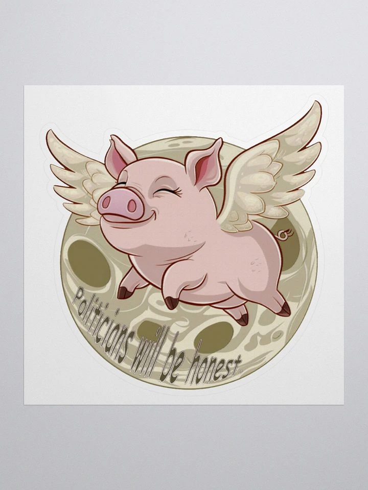 When Pigs Fly Politicians will be Honest Vinyl Sticker product image (3)