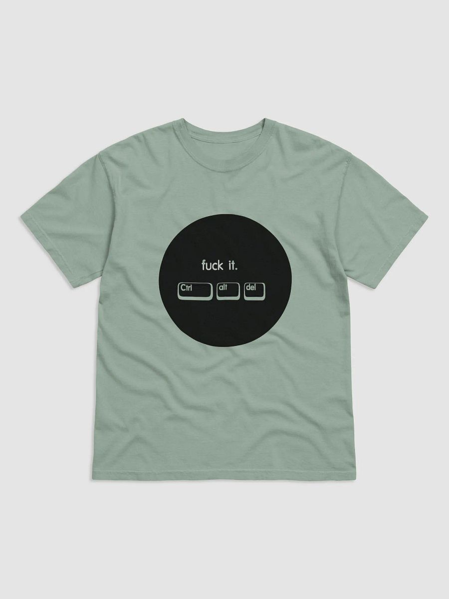 Ctrl + Alt + Del Fuck It T-Shirt product image (42)