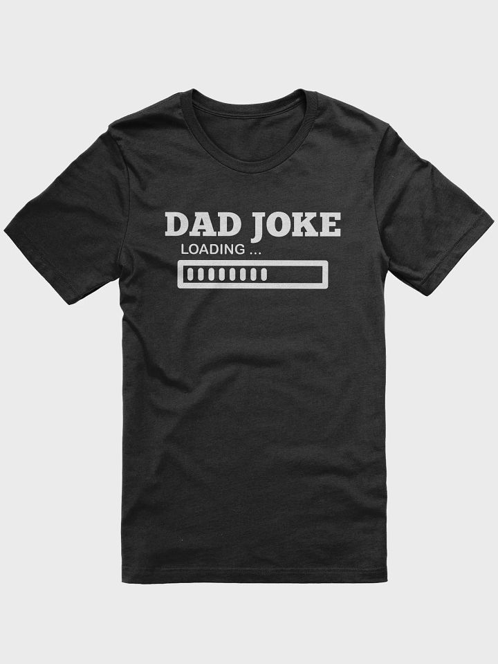Funny Fathers Day Gift Shirt, Birthday Gift, Dad Jokes Loading T-shirt product image (1)