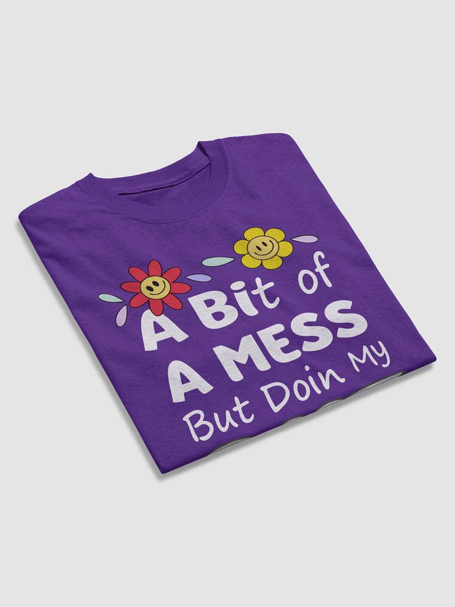 A Bit of a Mess But Doing My Best T-Shirt - Positive Vibes, Motivational, T-Shirt product image (3)