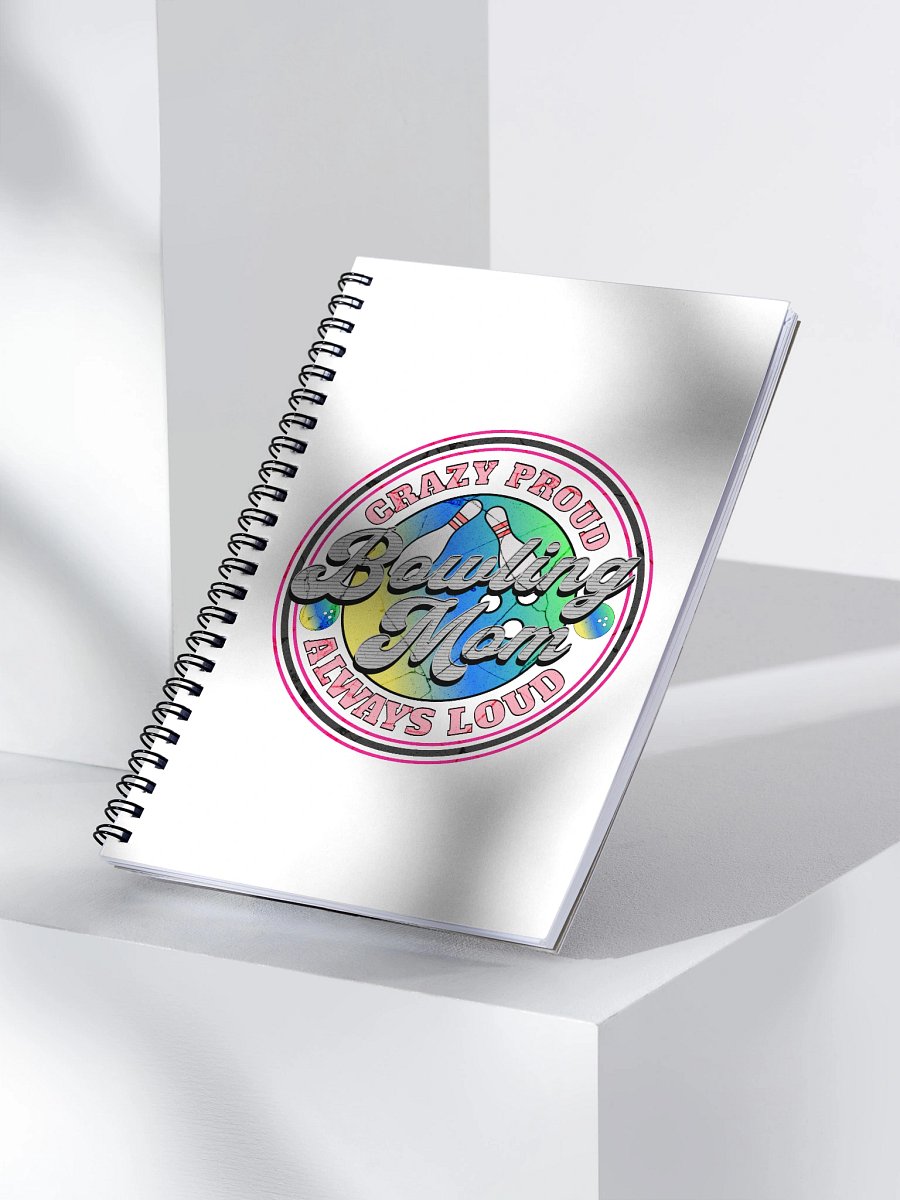 Bowling Mom Crazy Proud Always Loud Spiral Notebook product image (3)