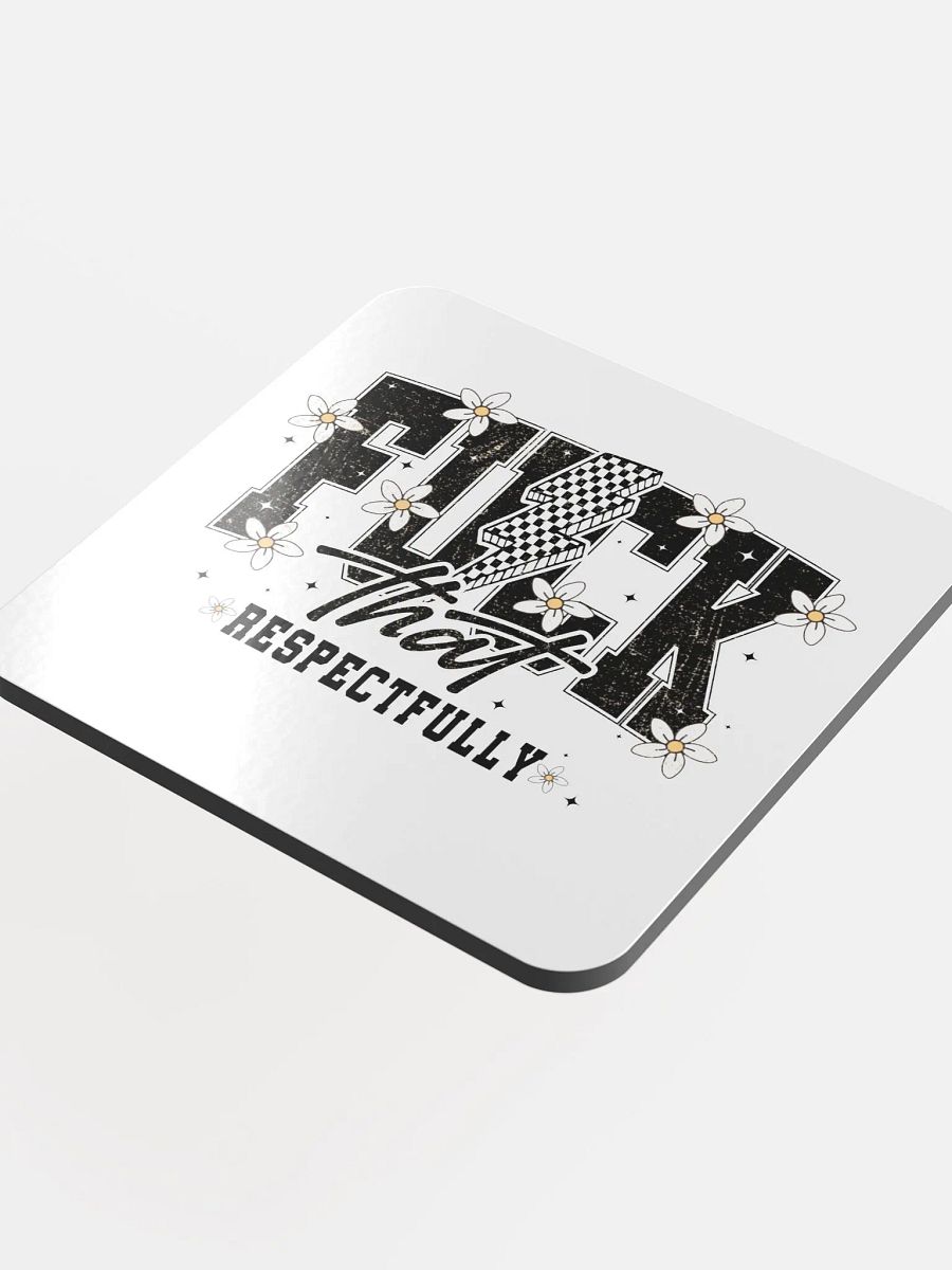 'F*ck That, Respectfully' Coaster product image (4)