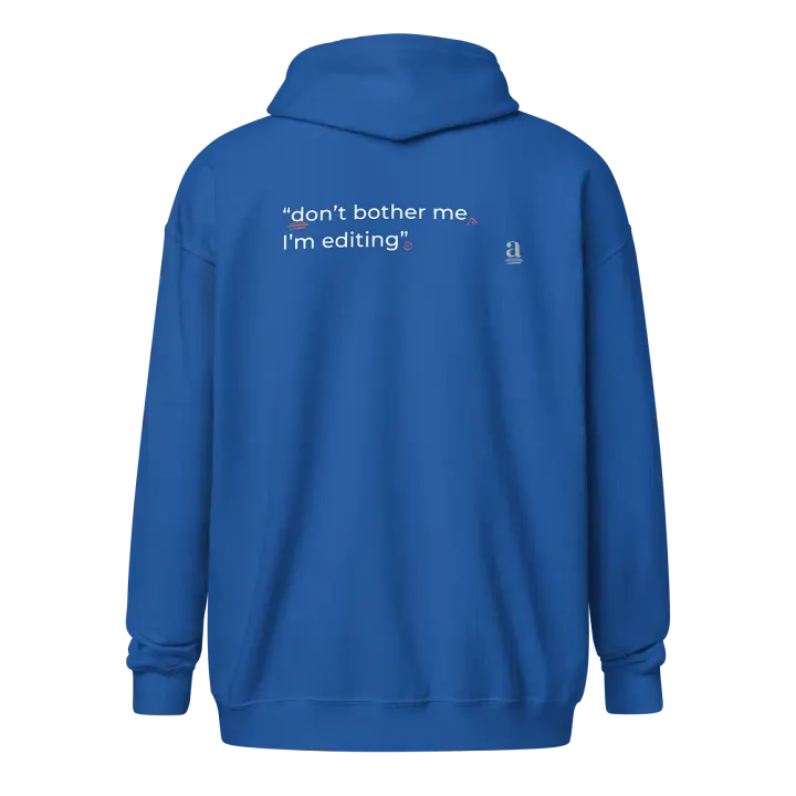 Don't bother me I'm editing zip hoodie product image (1)