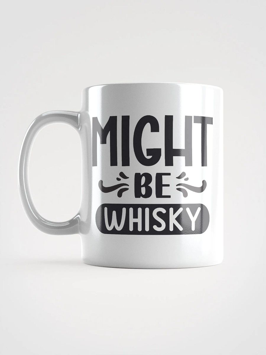 Might Be Whisky Coffee Mug product image (6)