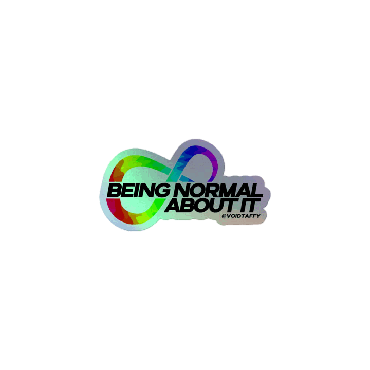 Being Normal About It- Holographic Sticker product image (1)