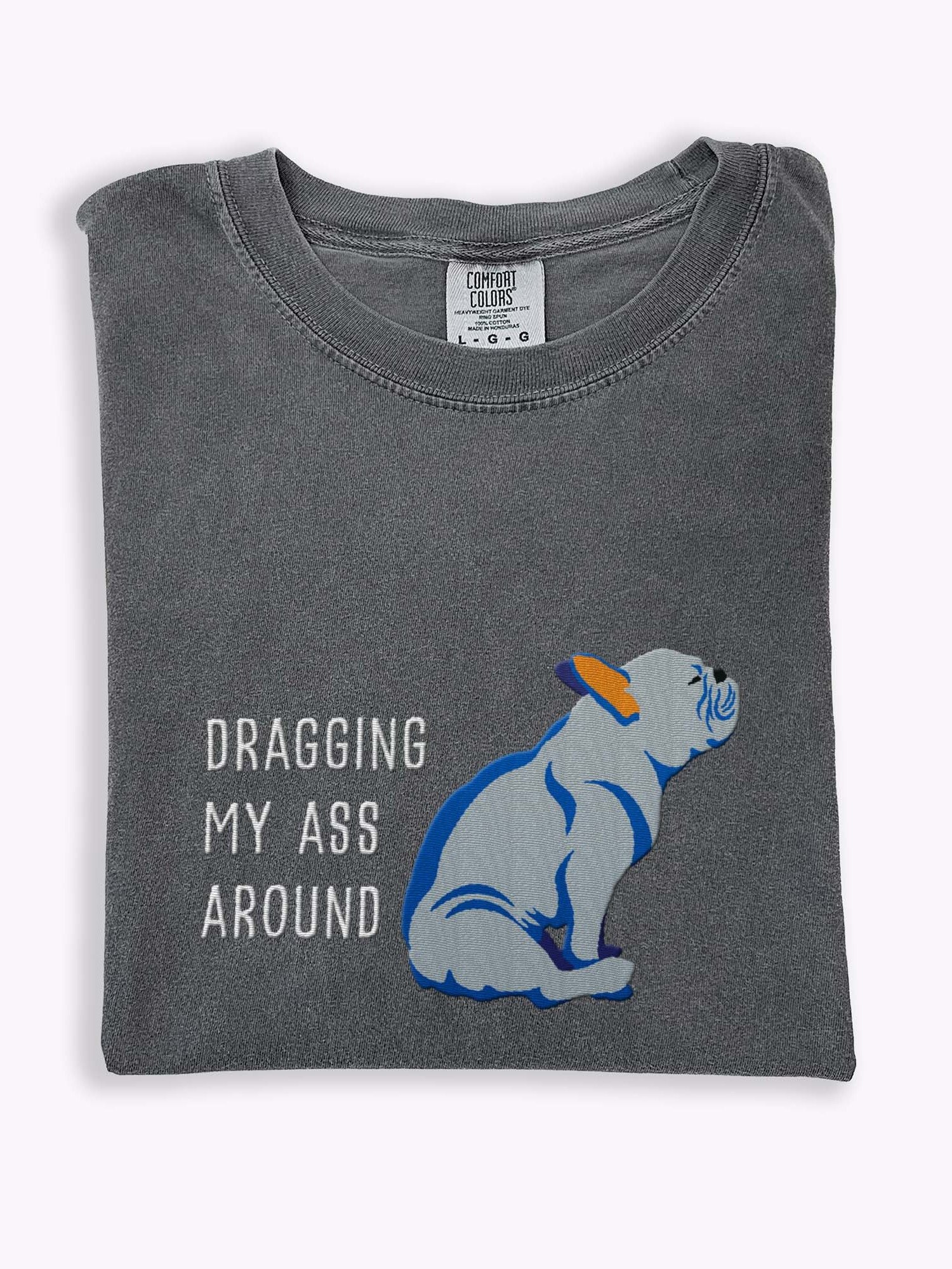 Dragging My Ass Around T-Shirt(Embroidered) of a French Bulldog(Blue) product image (1)
