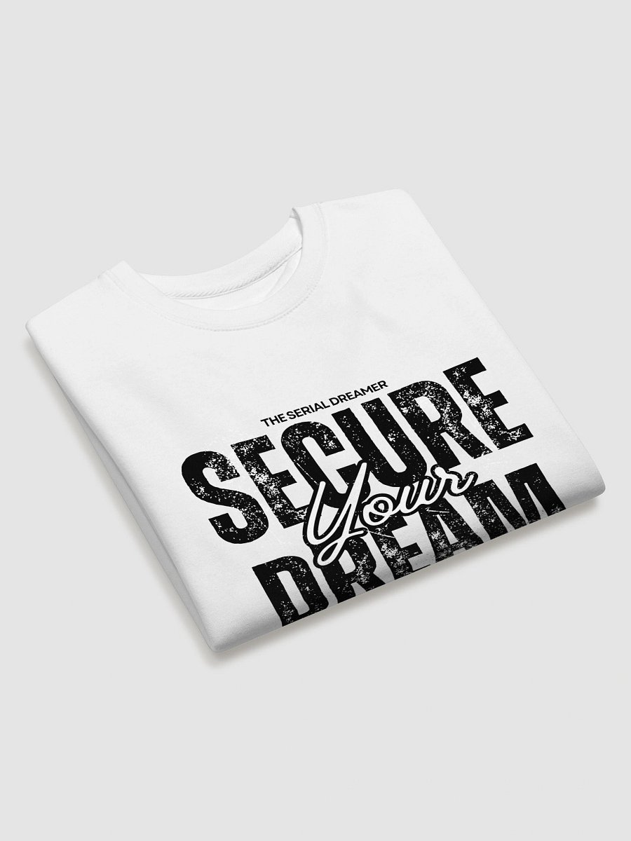 SECURE YOUR DREAM SWEAT SHIRT product image (31)