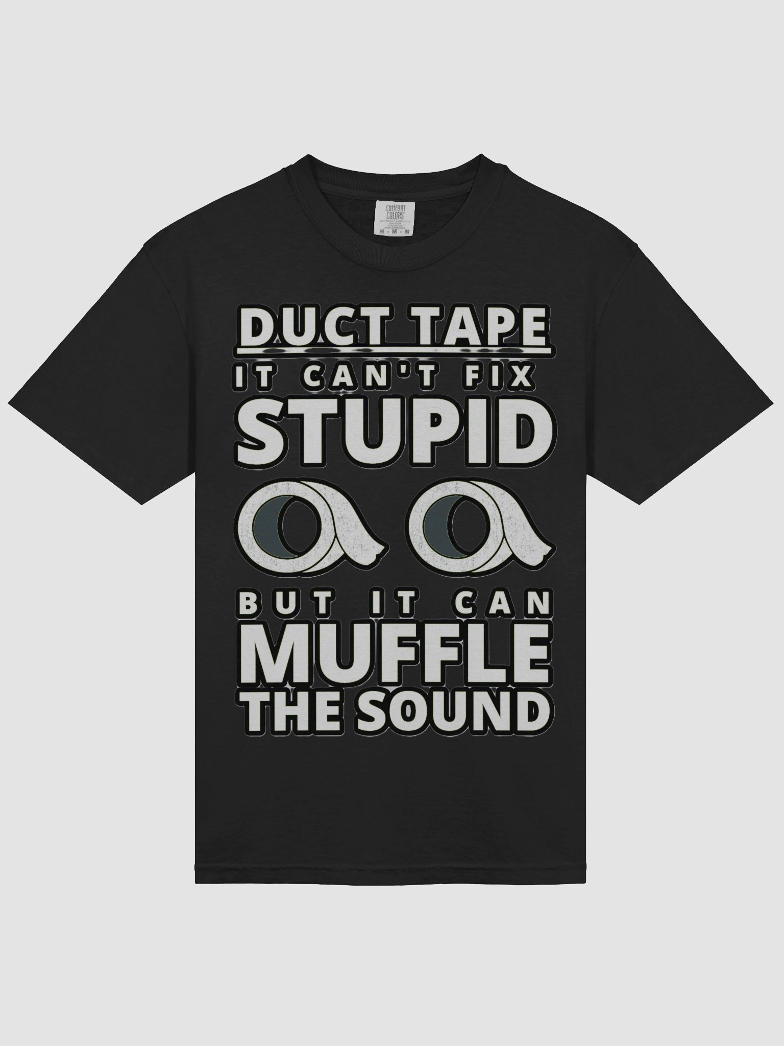 DUCTTAPE : IT CAN'T FIX STUPID BUT IT CAN MUFFLE THE SOUND product image (30)