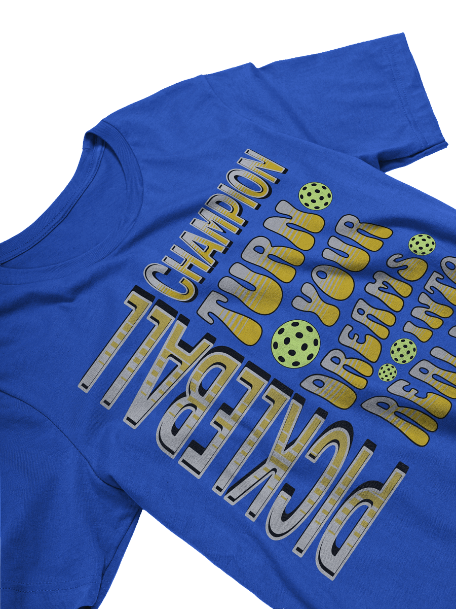 Pickleball Champion Turn Your Dreams into Reality Tee product image (8)