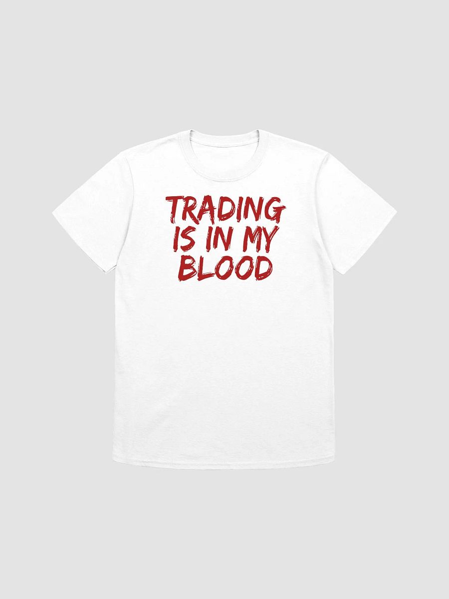 Trading is in my blood Shirt product image (1)