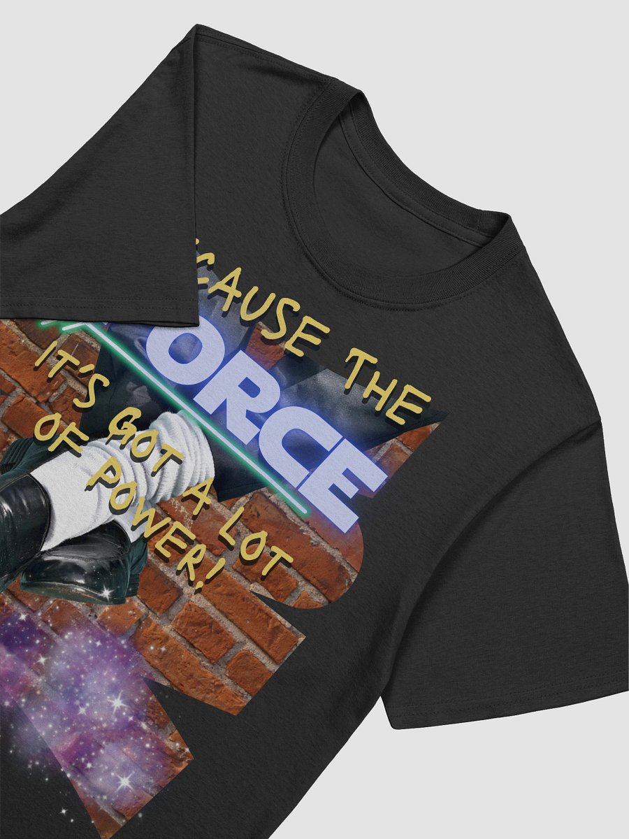 The Force is Got A lot of Power T-Shirt product image (7)
